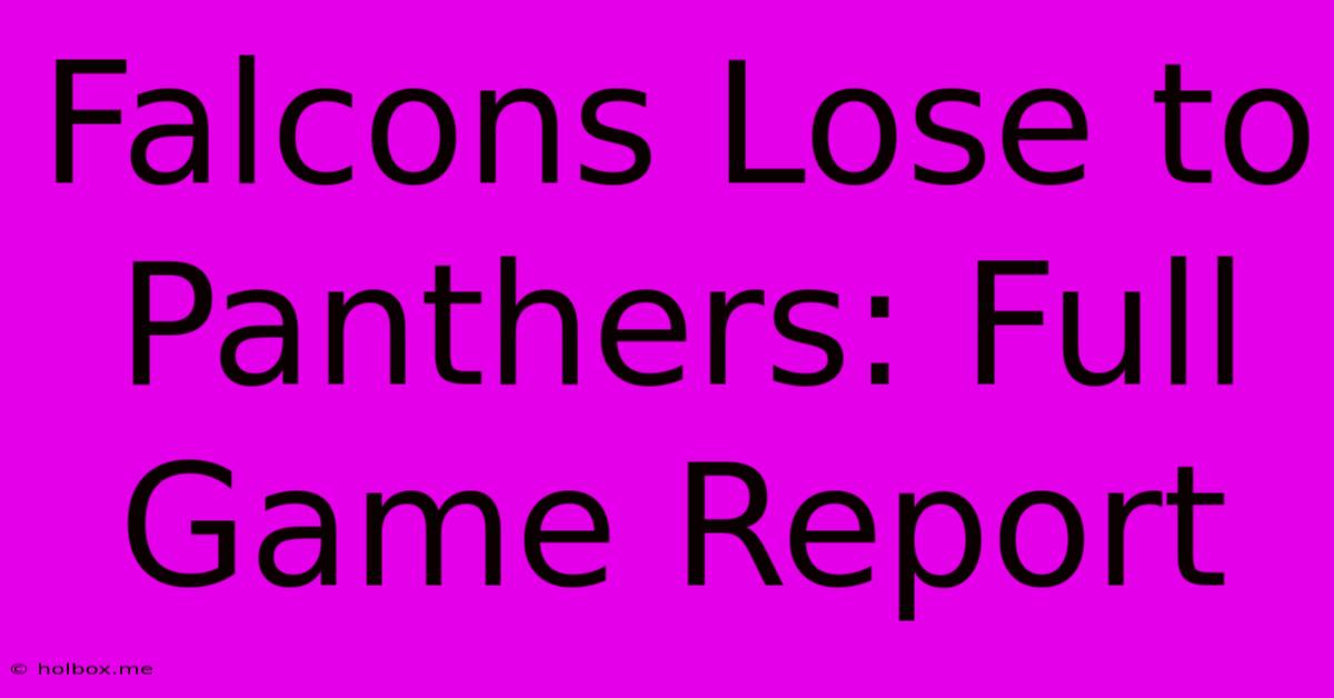 Falcons Lose To Panthers: Full Game Report