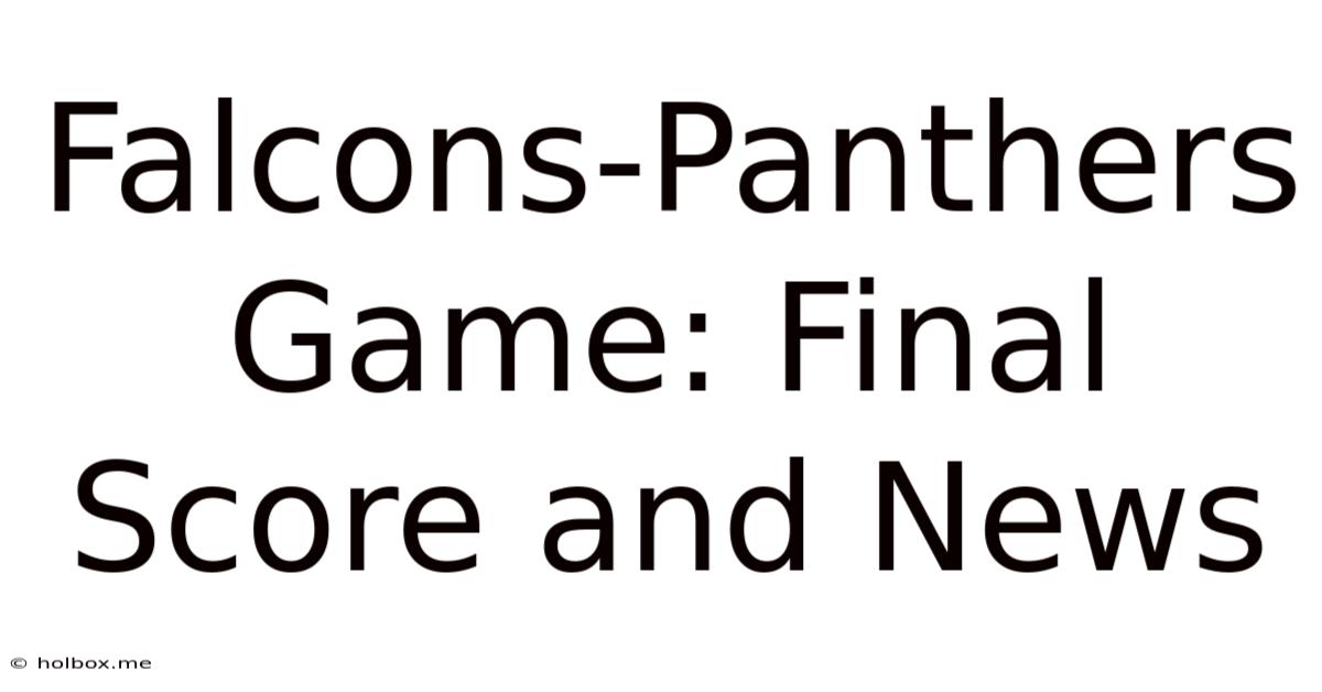 Falcons-Panthers Game: Final Score And News