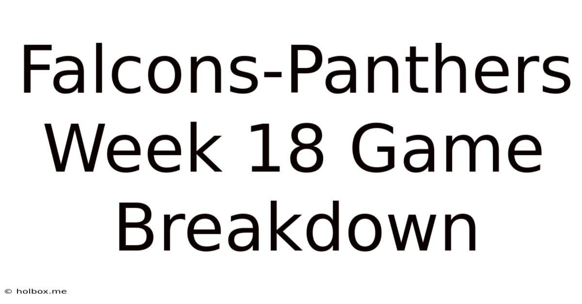 Falcons-Panthers Week 18 Game Breakdown