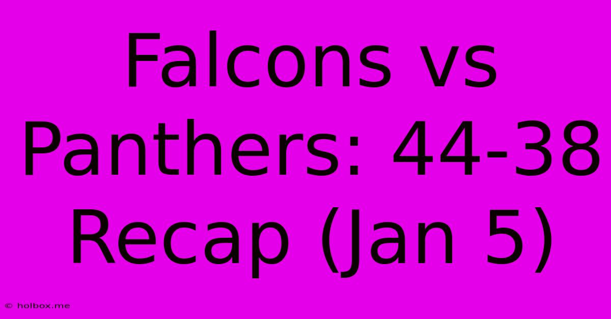 Falcons Vs Panthers: 44-38 Recap (Jan 5)