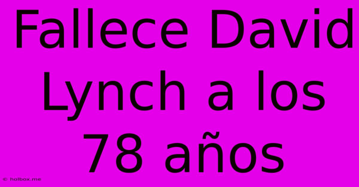 Fallece David Lynch A Los 78 Años