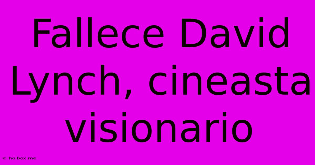 Fallece David Lynch, Cineasta Visionario