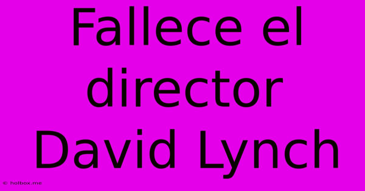 Fallece El Director David Lynch