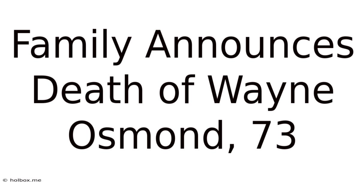 Family Announces Death Of Wayne Osmond, 73