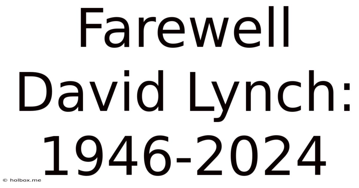 Farewell David Lynch: 1946-2024