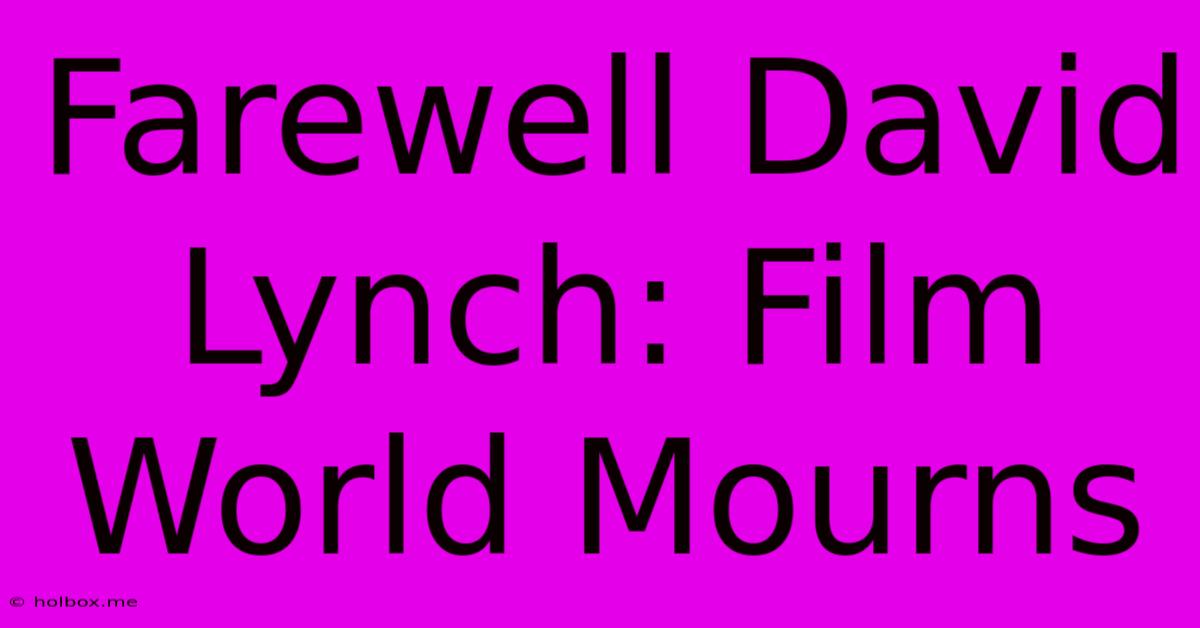 Farewell David Lynch: Film World Mourns