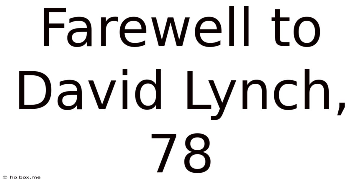 Farewell To David Lynch, 78