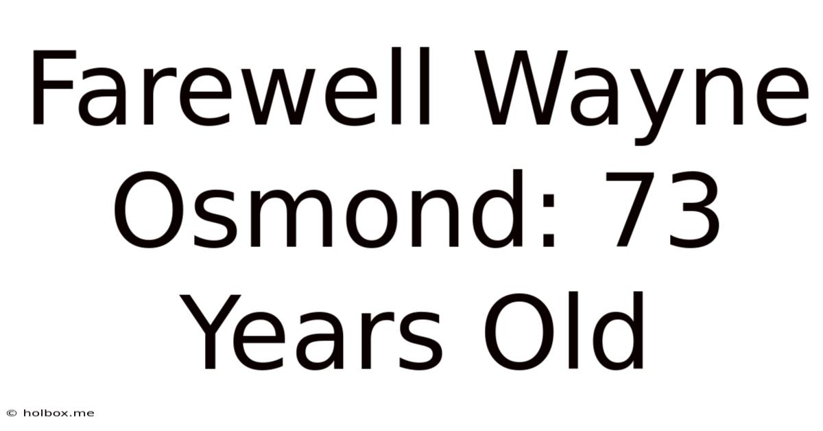 Farewell Wayne Osmond: 73 Years Old