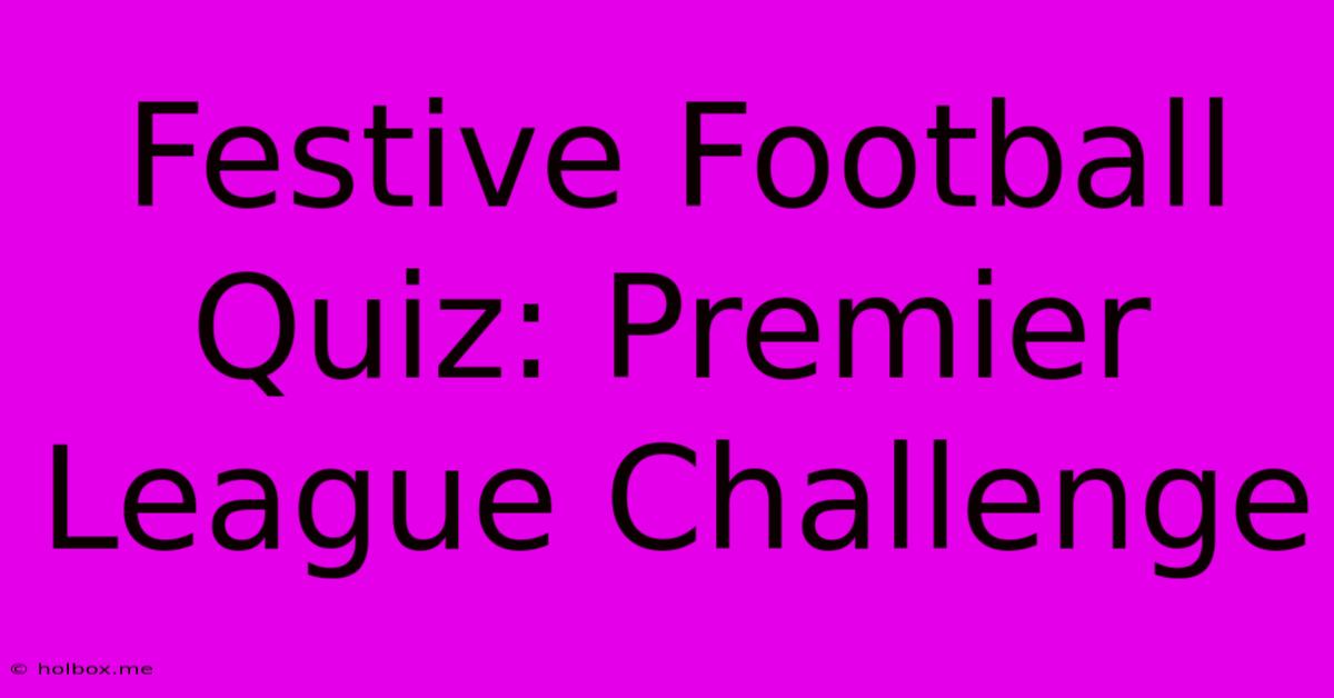 Festive Football Quiz: Premier League Challenge