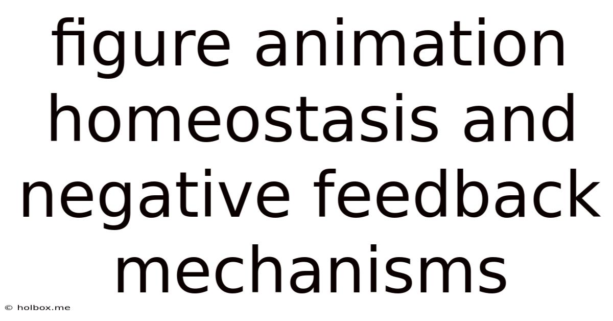 Figure Animation Homeostasis And Negative Feedback Mechanisms