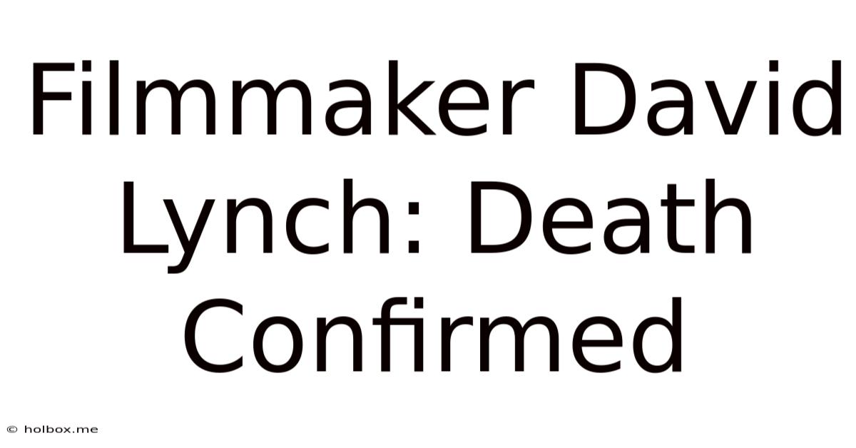 Filmmaker David Lynch: Death Confirmed