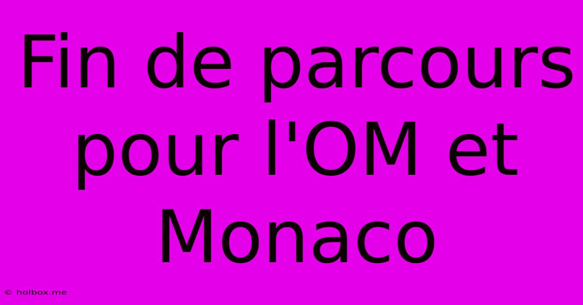 Fin De Parcours Pour L'OM Et Monaco