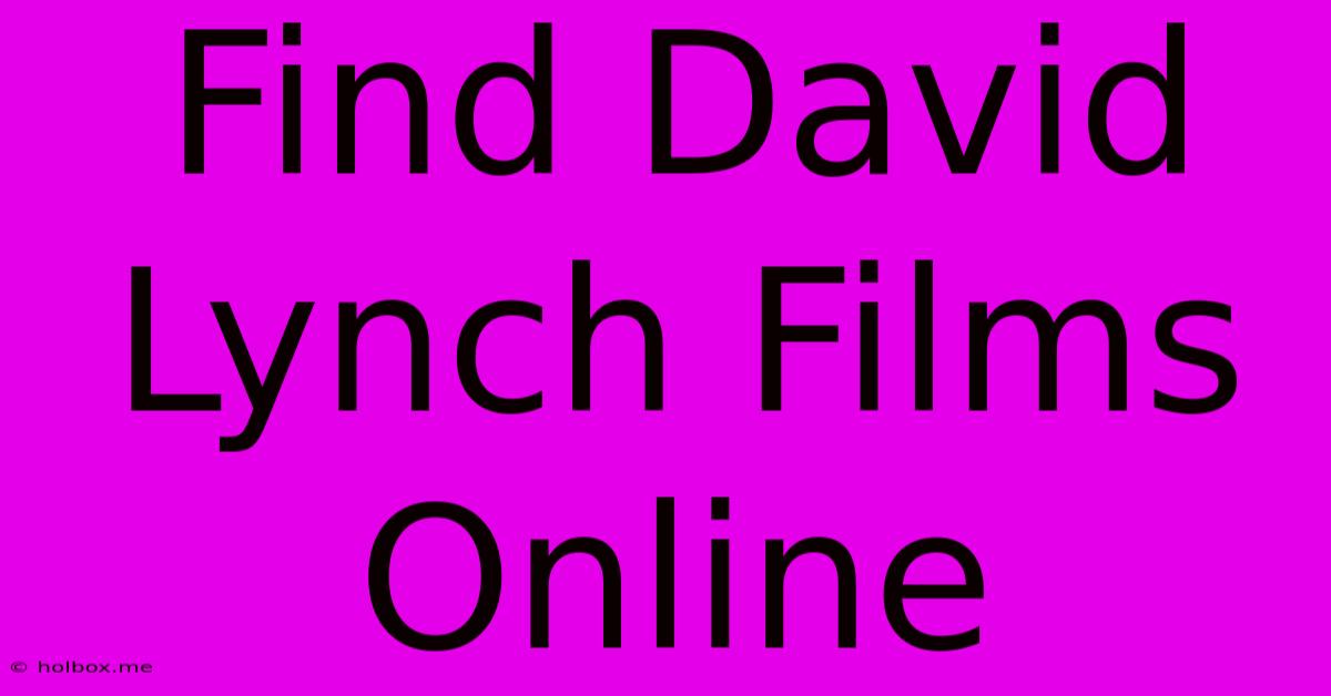 Find David Lynch Films Online