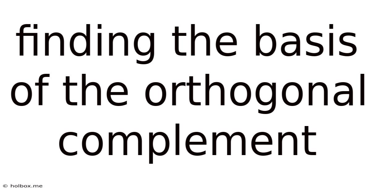 Finding The Basis Of The Orthogonal Complement