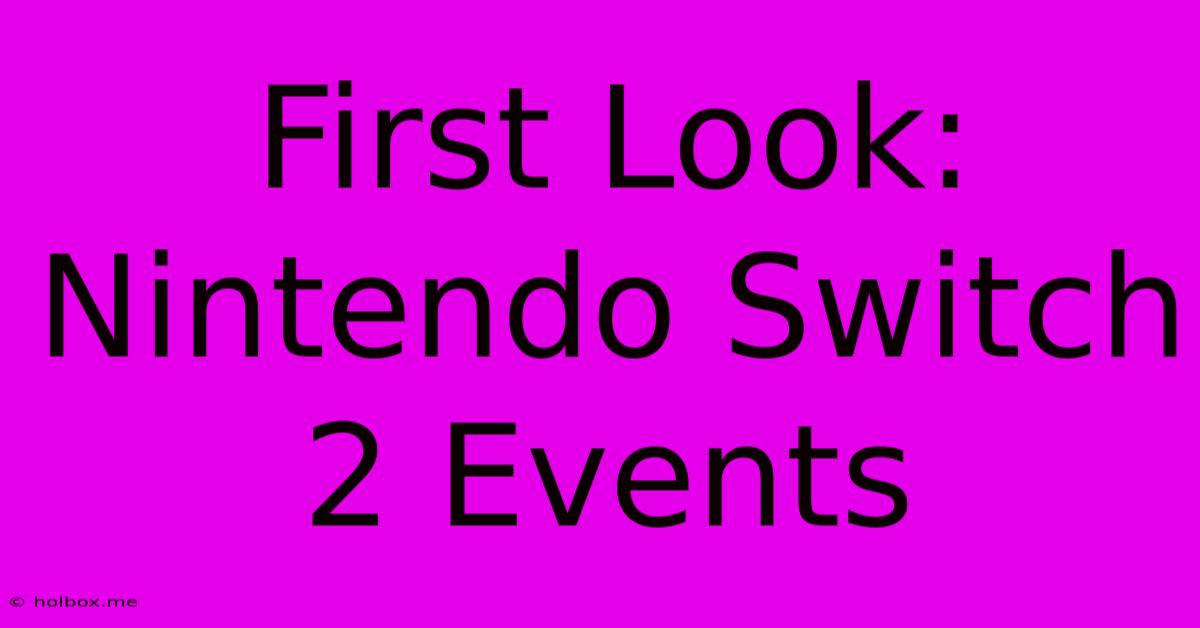 First Look: Nintendo Switch 2 Events