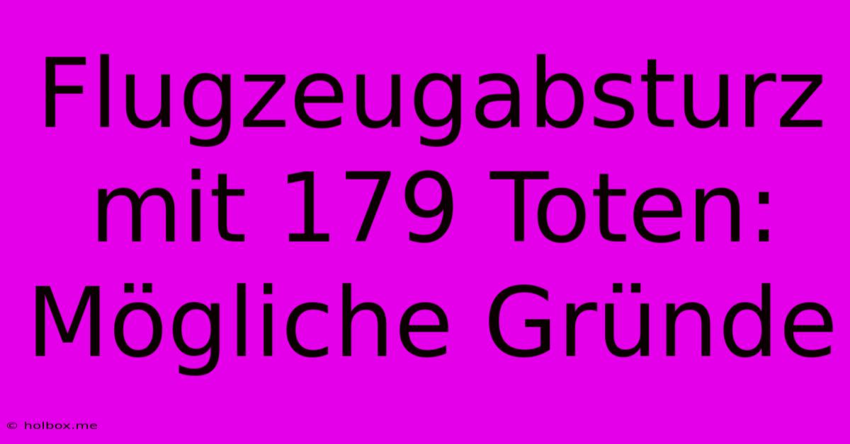 Flugzeugabsturz Mit 179 Toten: Mögliche Gründe