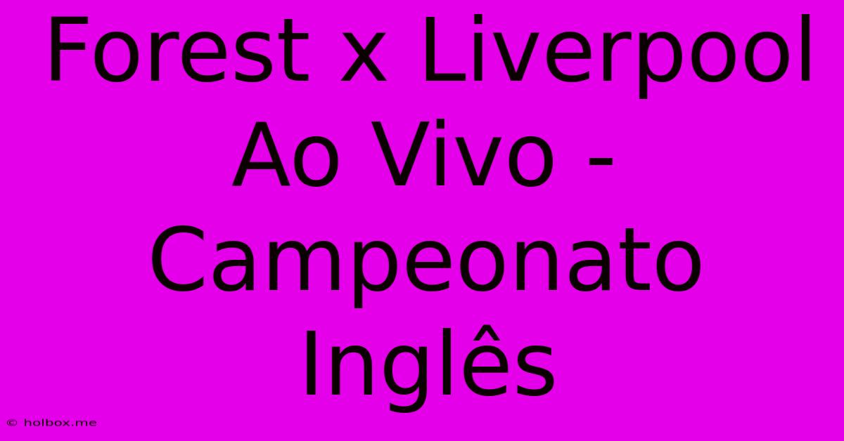 Forest X Liverpool Ao Vivo - Campeonato Inglês