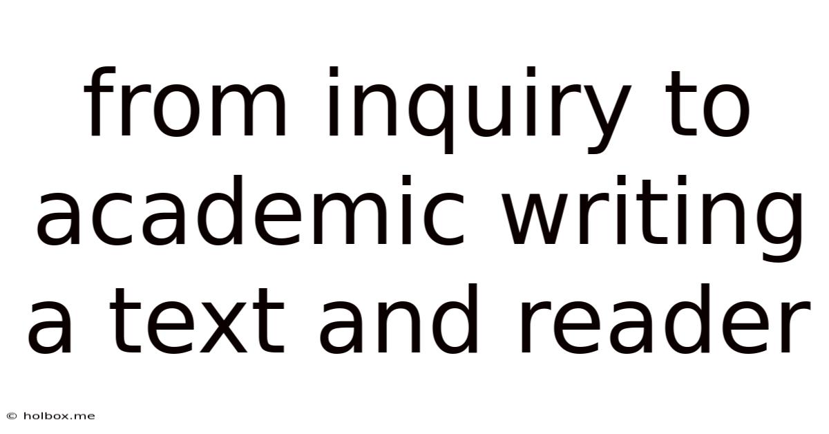 From Inquiry To Academic Writing A Text And Reader