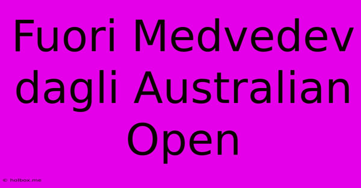 Fuori Medvedev Dagli Australian Open