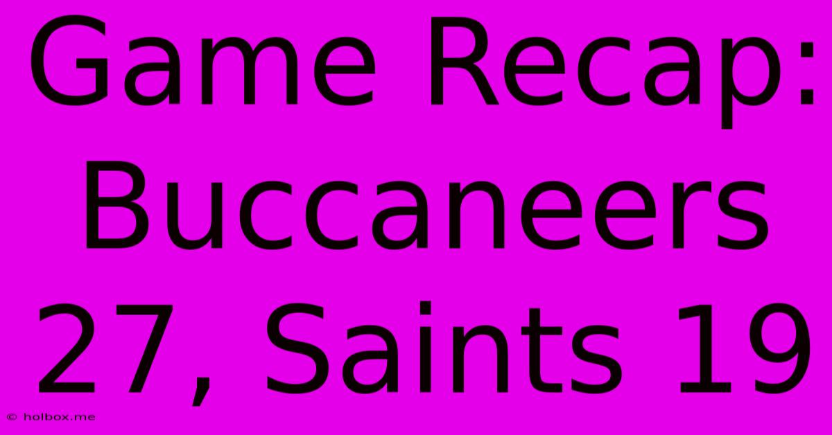 Game Recap: Buccaneers 27, Saints 19