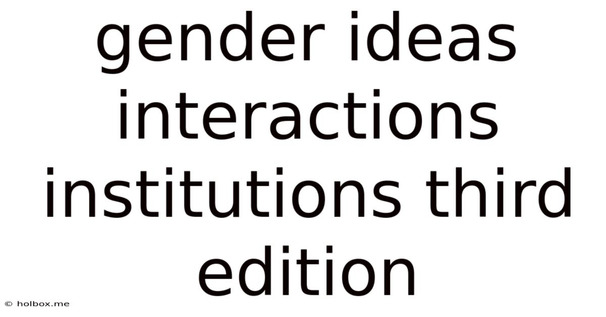 Gender Ideas Interactions Institutions Third Edition