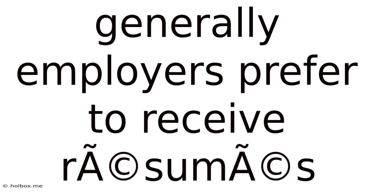 Generally Employers Prefer To Receive Résumés