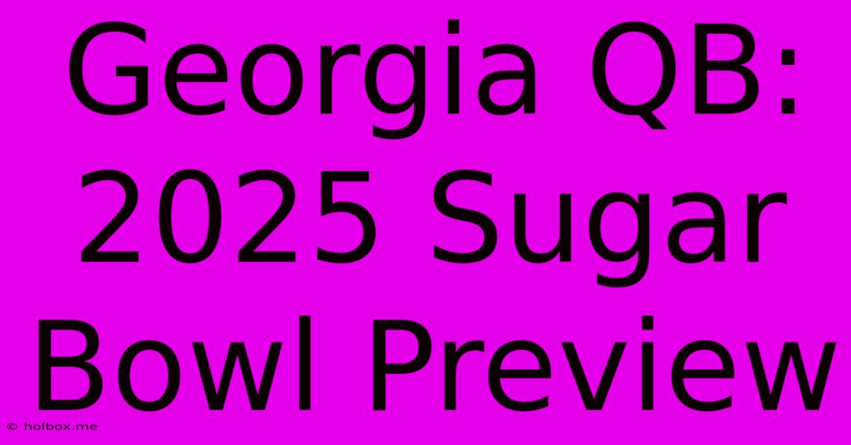 Georgia QB: 2025 Sugar Bowl Preview