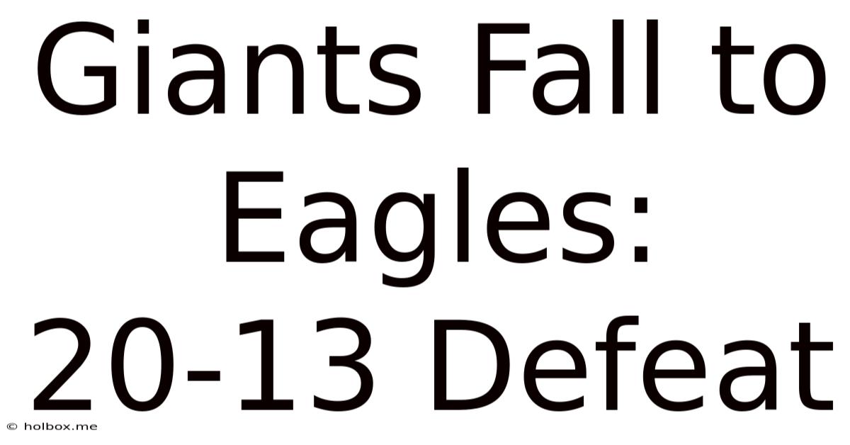 Giants Fall To Eagles: 20-13 Defeat