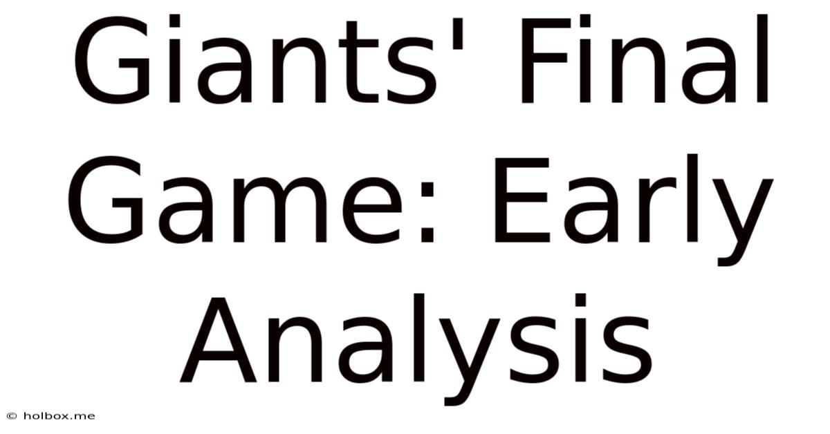 Giants' Final Game: Early Analysis