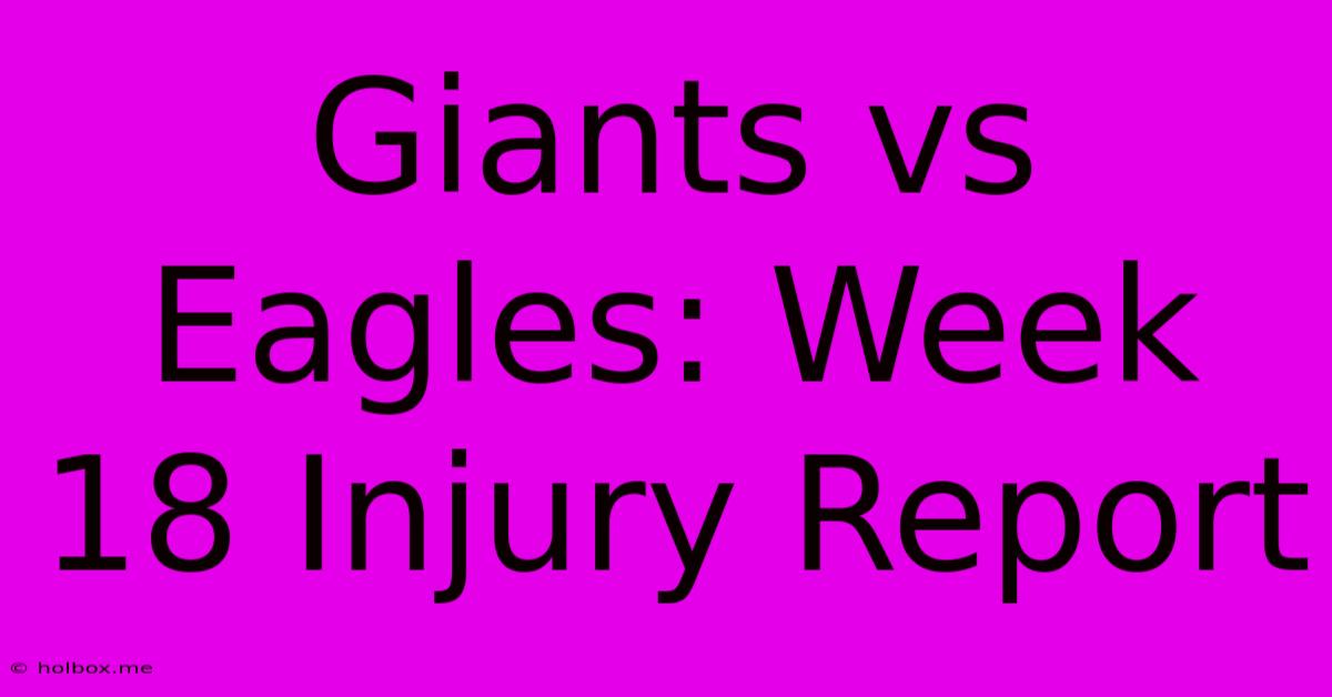 Giants Vs Eagles: Week 18 Injury Report