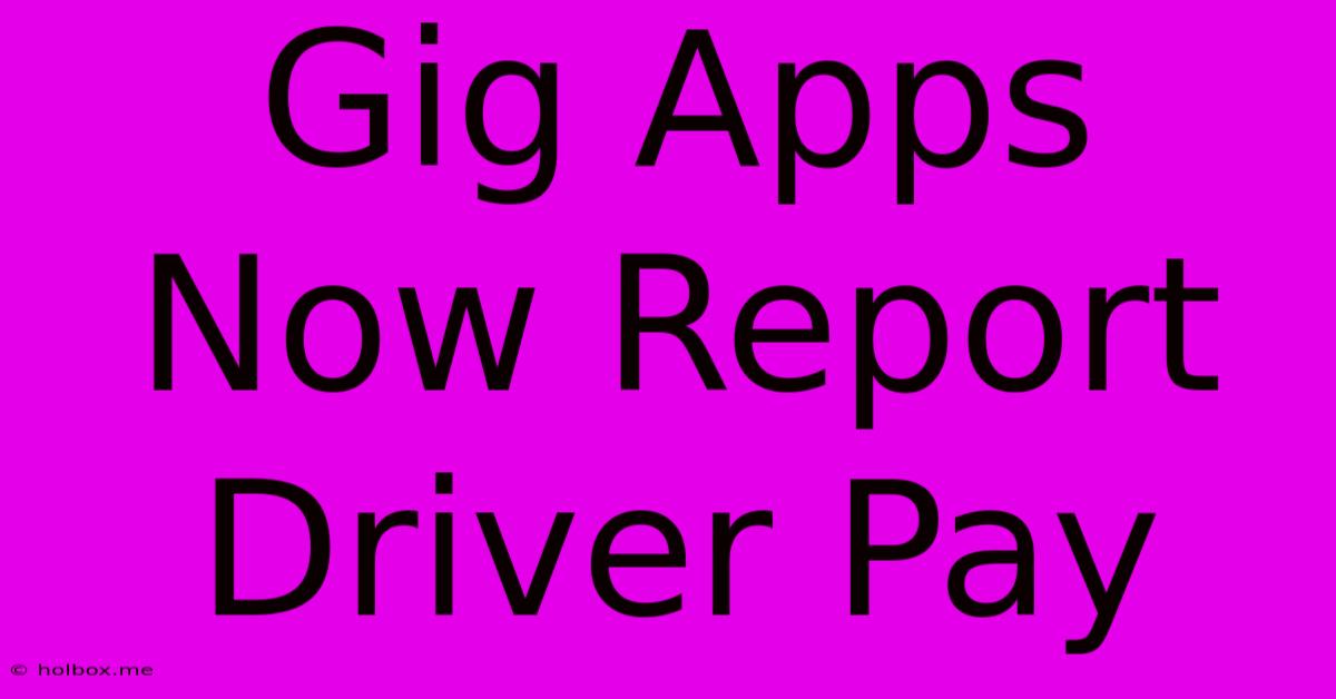 Gig Apps Now Report Driver Pay