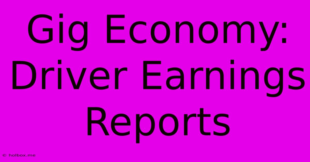 Gig Economy: Driver Earnings Reports