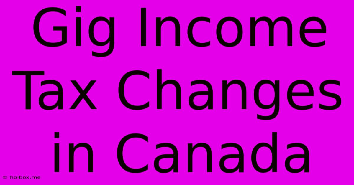 Gig Income Tax Changes In Canada