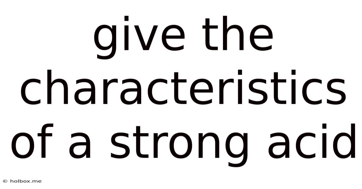 Give The Characteristics Of A Strong Acid