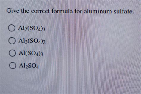 Give The Correct Formula For Aluminum Sulfate