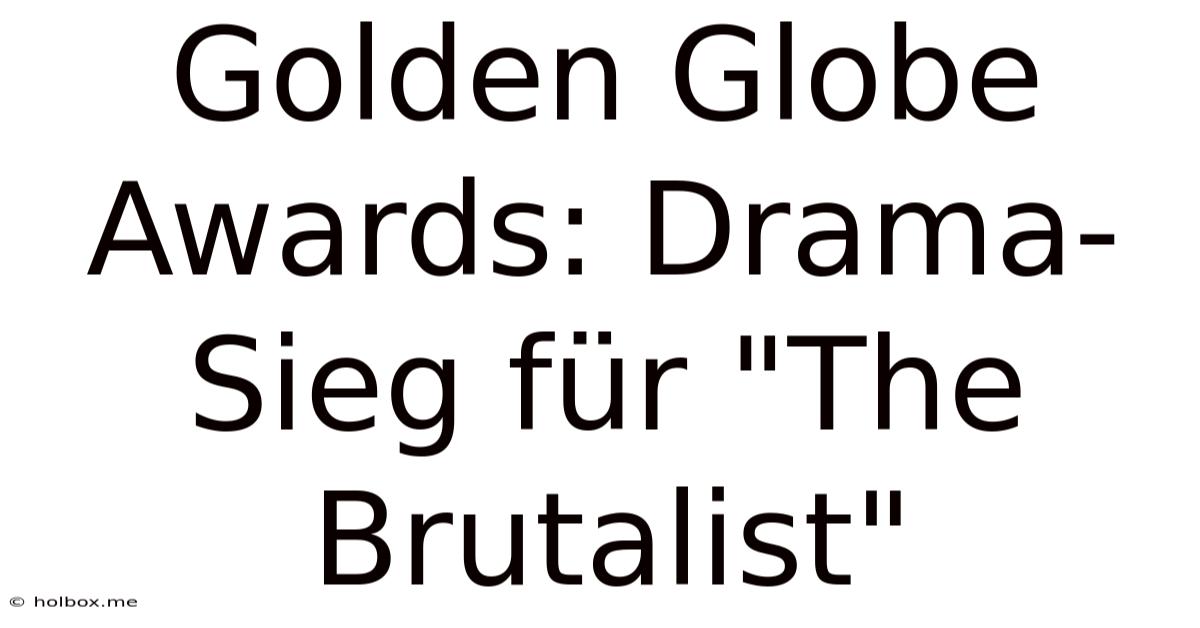 Golden Globe Awards: Drama-Sieg Für 