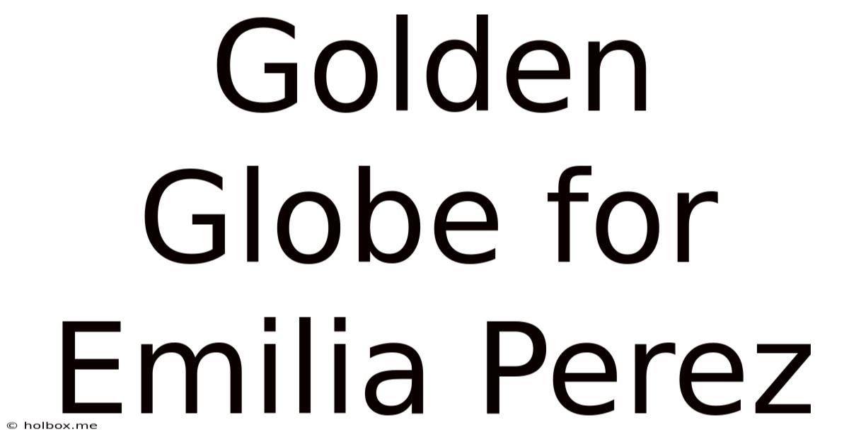 Golden Globe For Emilia Perez