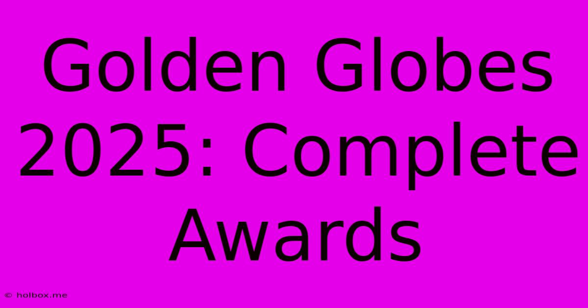 Golden Globes 2025: Complete Awards