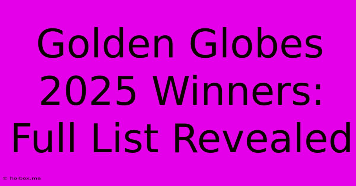 Golden Globes 2025 Winners: Full List Revealed