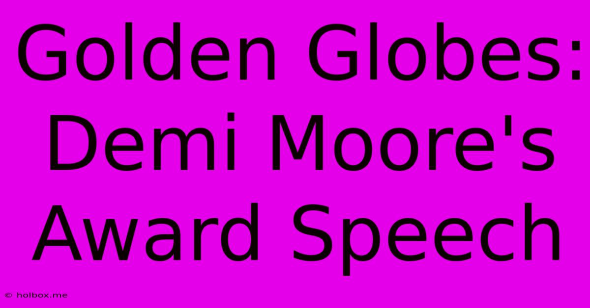 Golden Globes: Demi Moore's Award Speech