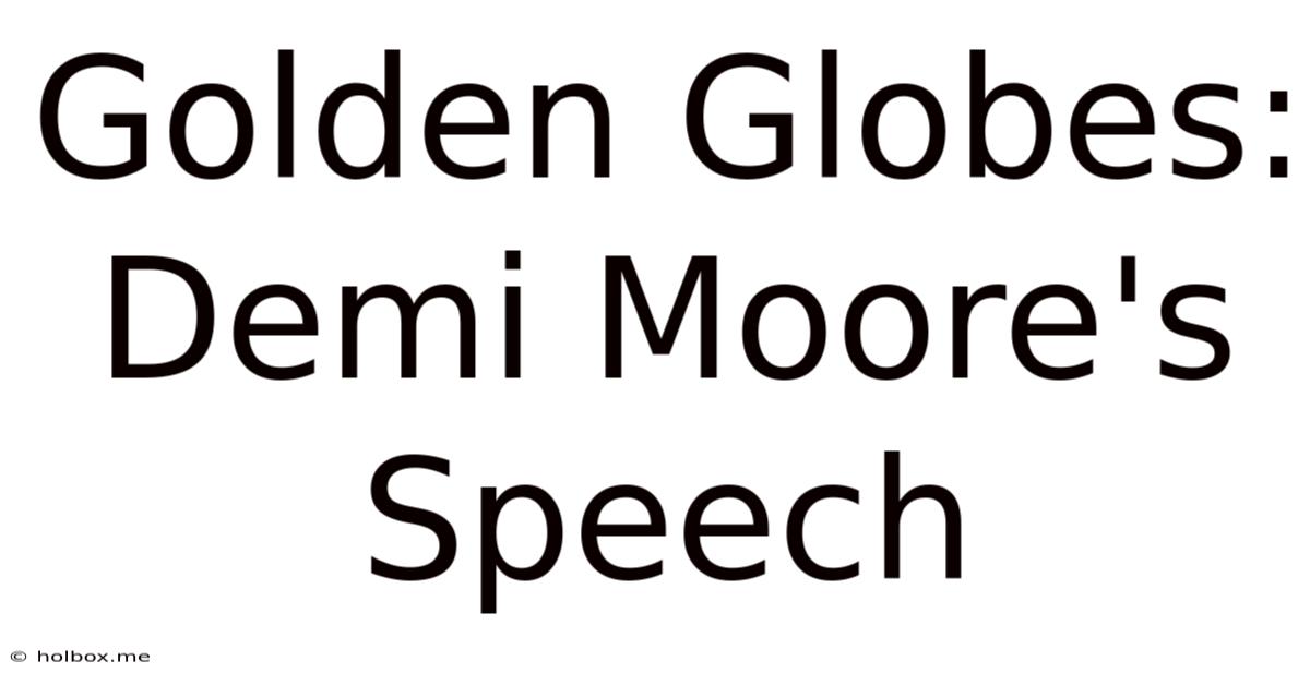 Golden Globes: Demi Moore's Speech