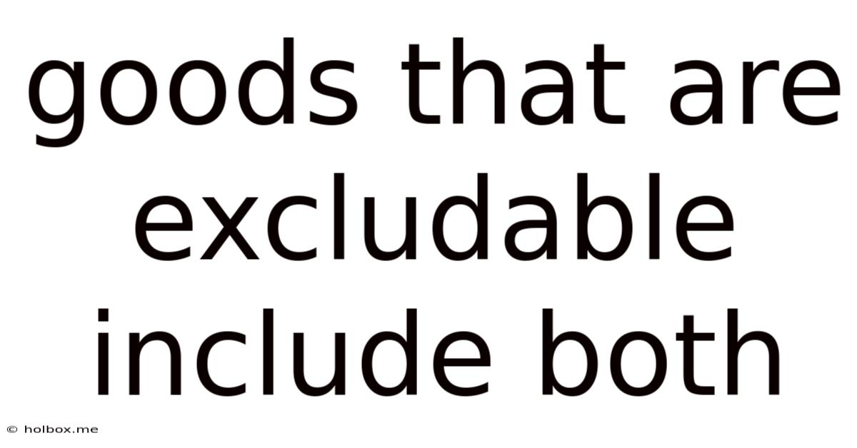 Goods That Are Excludable Include Both