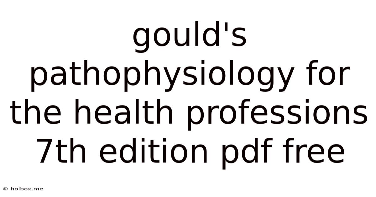 Gould's Pathophysiology For The Health Professions 7th Edition Pdf Free