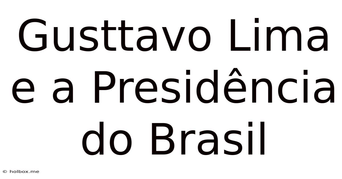 Gusttavo Lima E A Presidência Do Brasil