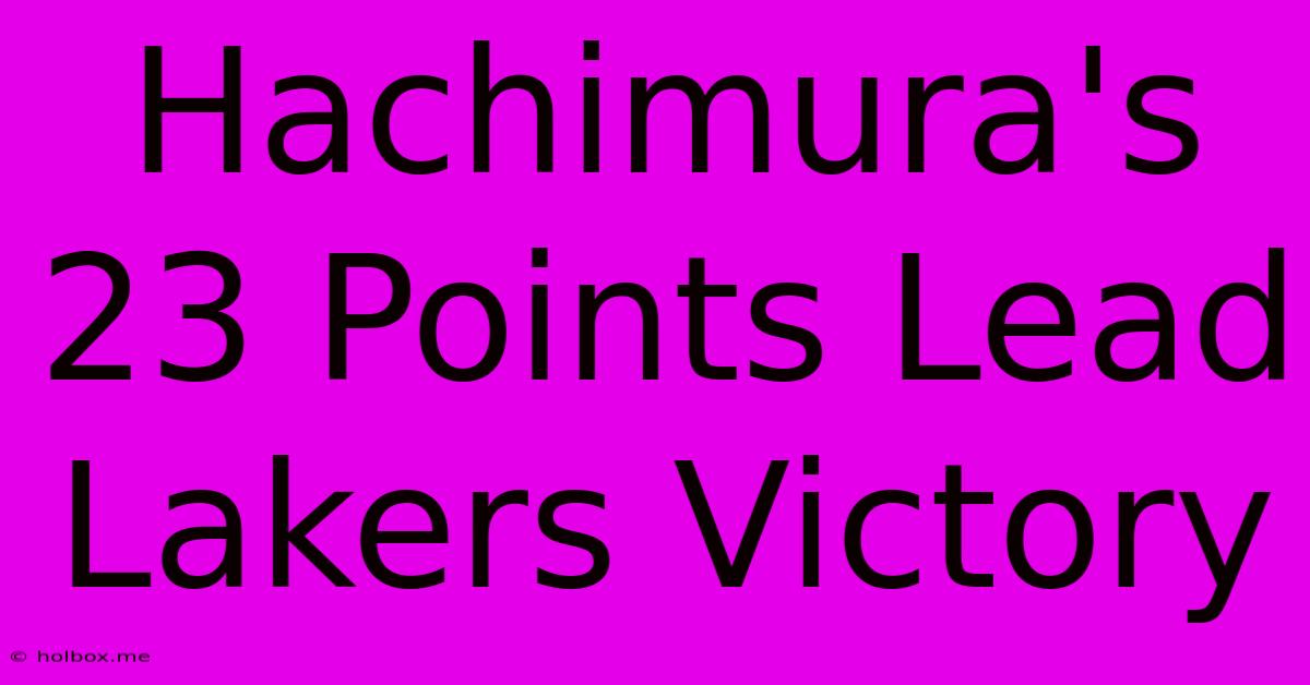 Hachimura's 23 Points Lead Lakers Victory