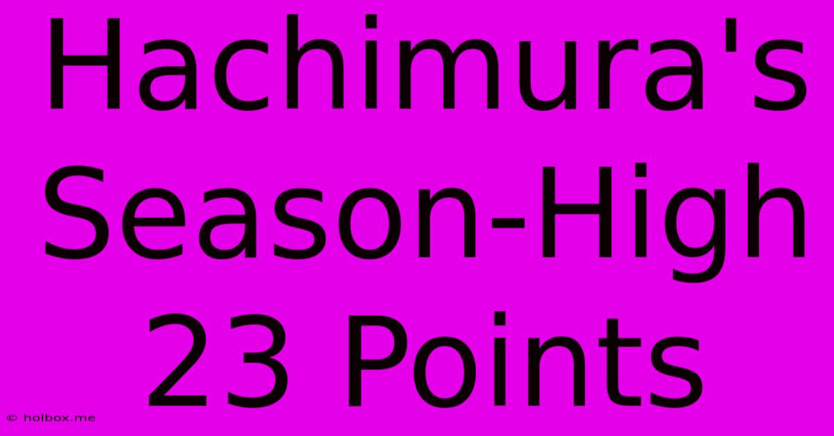 Hachimura's Season-High 23 Points