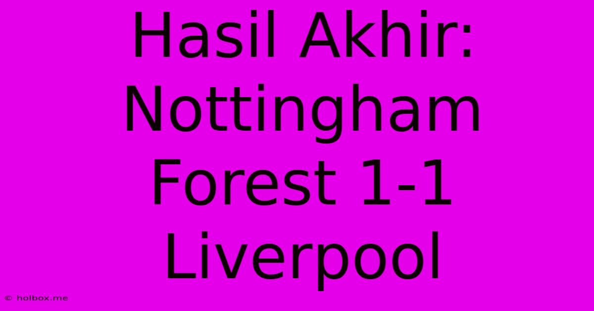 Hasil Akhir: Nottingham Forest 1-1 Liverpool