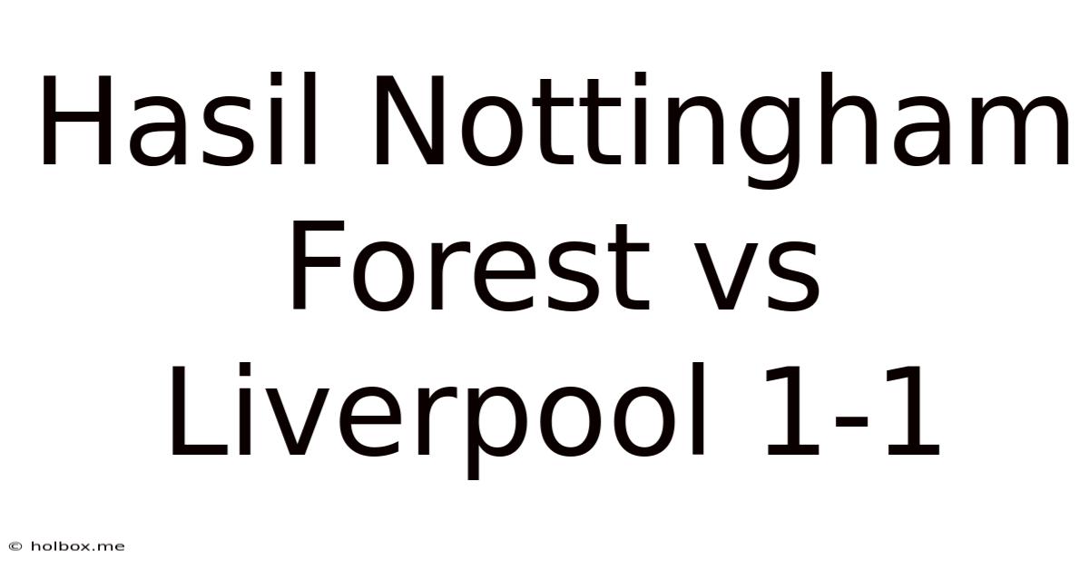 Hasil Nottingham Forest Vs Liverpool 1-1