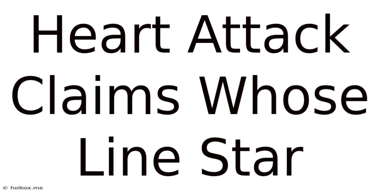 Heart Attack Claims Whose Line Star