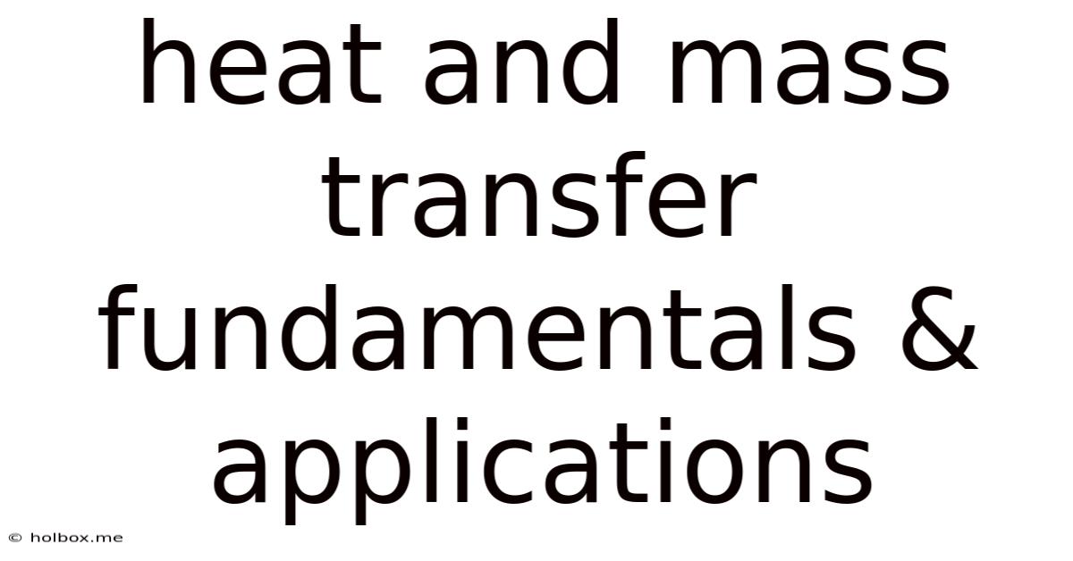 Heat And Mass Transfer Fundamentals & Applications